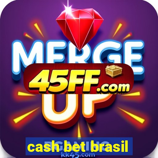 cash bet brasil